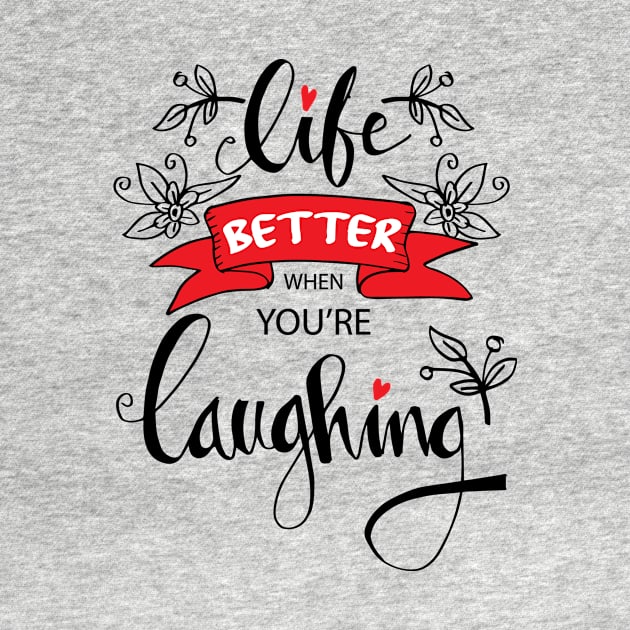 Life better when you're laughing. Hand lettering quote. by Handini _Atmodiwiryo